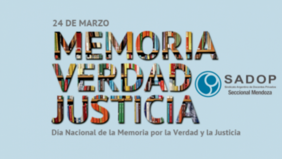 En este momento estás viendo SADOP Mendoza presente por la memoria, la verdad y la justicia